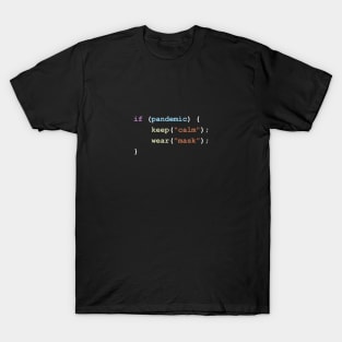 Keep Calm and Wear A Mask If There's a Pandemic Programming Coding Color T-Shirt